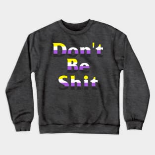 Don't Be Shit (Season 2) Crewneck Sweatshirt